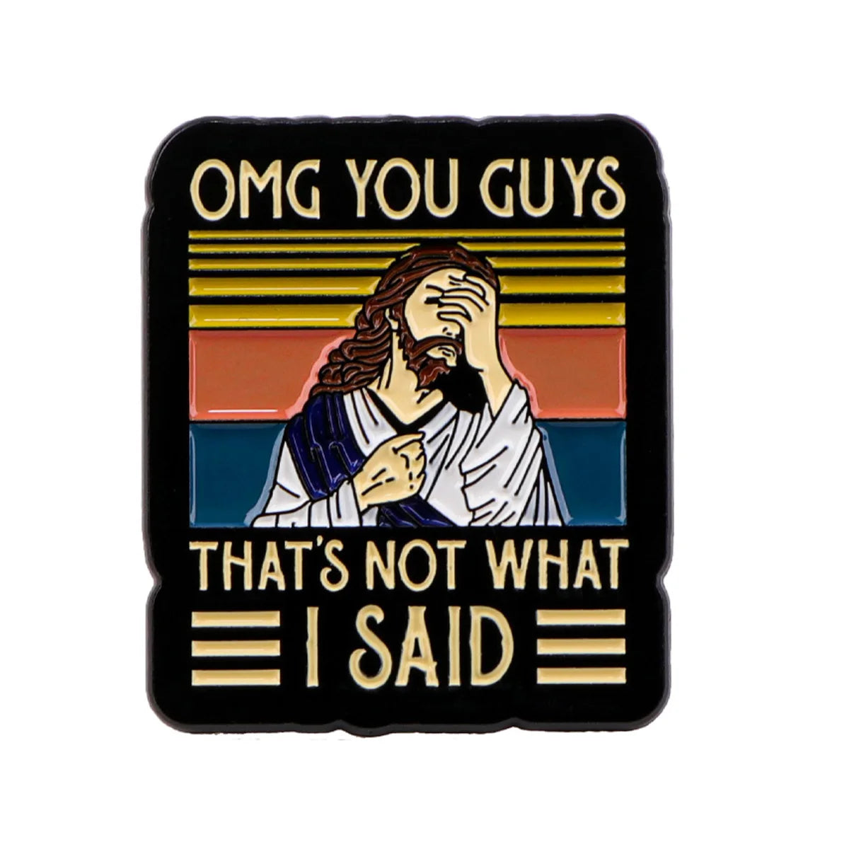 I Never Said That Funny Jesus Badge