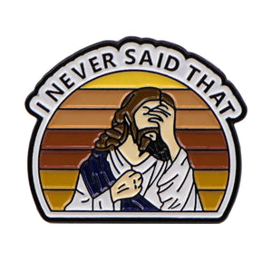 I Never Said That Funny Jesus Badge