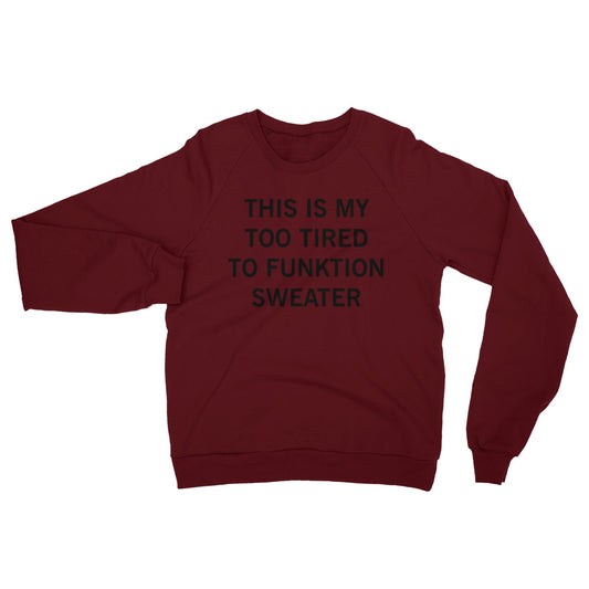 Too Tired To Function California Fleece Raglan Sweatshirt
