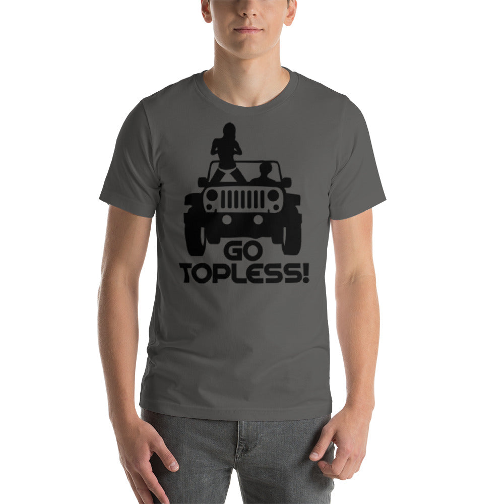 Go Topless Unisex T-Shirt
