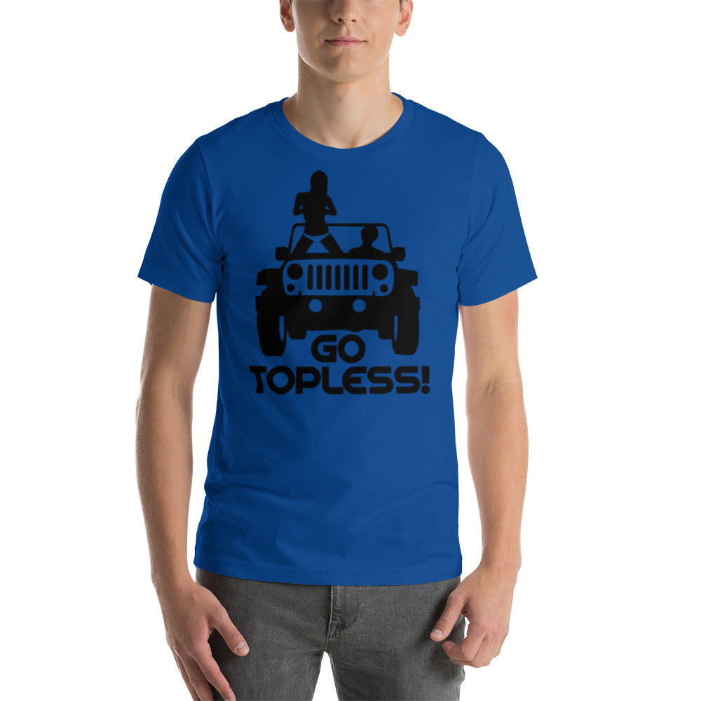 Go Topless Unisex T-Shirt
