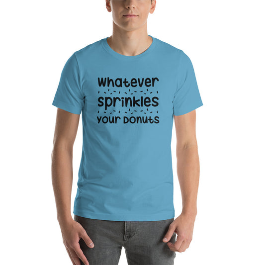 Whatever Sprinkles Your Donuts T-Shirt